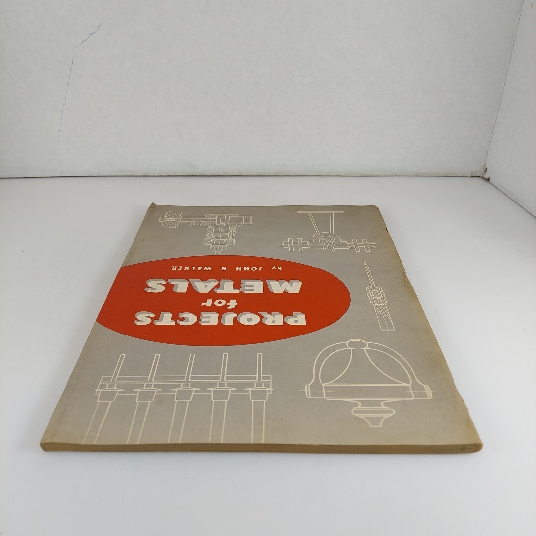 Projects for Metals By John R Walker 1957 Goodheart-Willcox Illustrated PB
