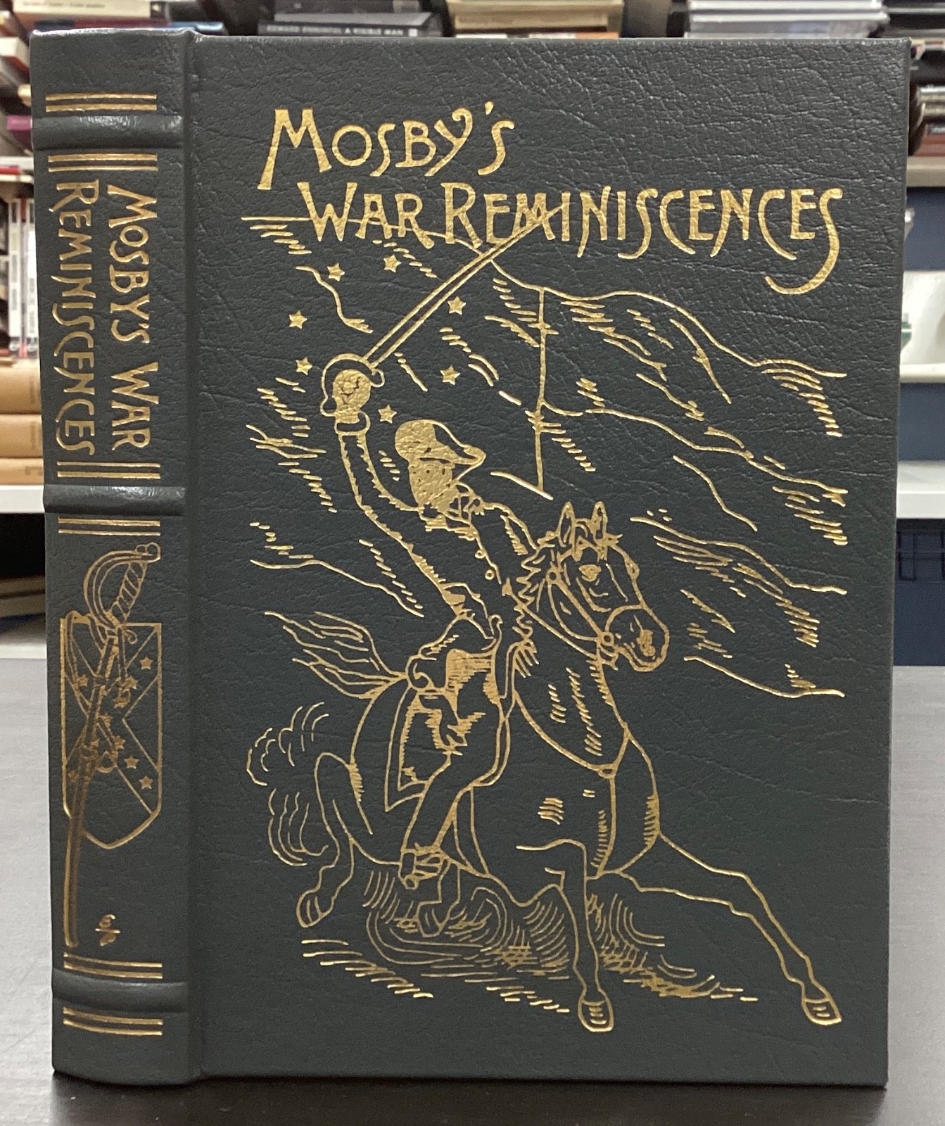 2017 Mosby’s War Reminiscences and Stuart’s Cavalry Campaigns The Easton Press