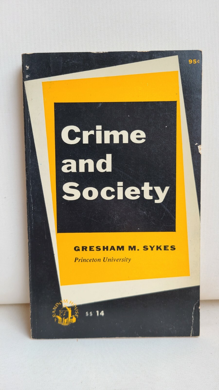 Crime and Society Gresham M. Sykes PB Random House First Ed 1956