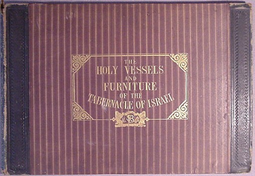 Various / Unstated: The Holy Vessels and Furniture of the Tabernacle of Israel;