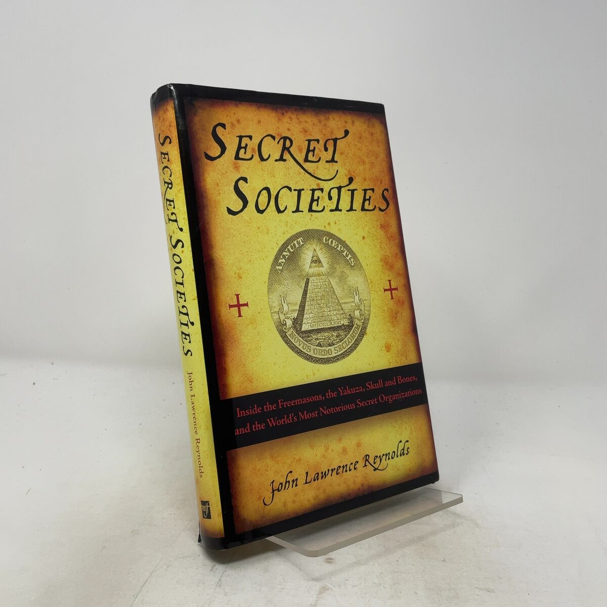 Secret Societies by Reynolds, John Lawrence HC First Edition Like New 2011