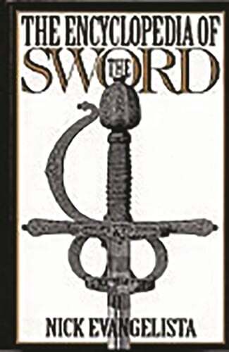 The Encyclopedia of the Sword by Nick Evangelista: New