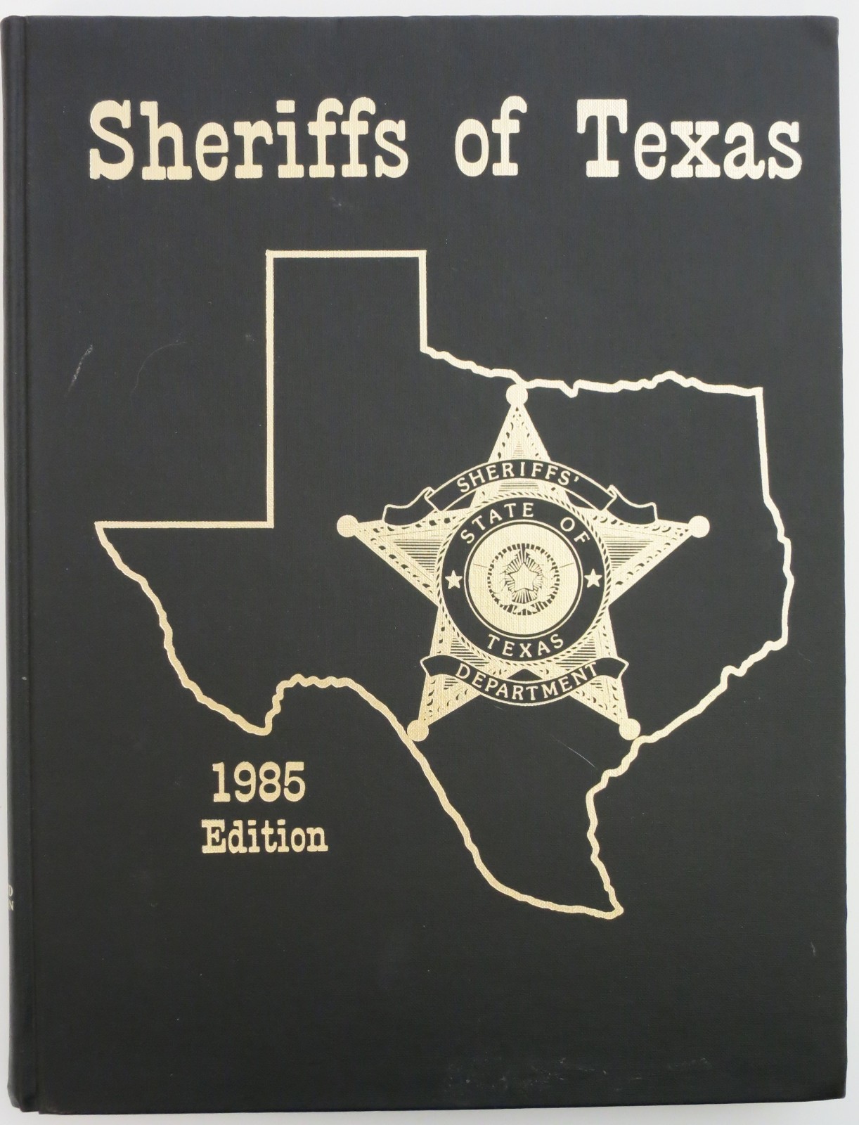 Sheriffs of Texas 1985 Second Annual Edition Hardcover 254 Counties VINTAGE 1985
