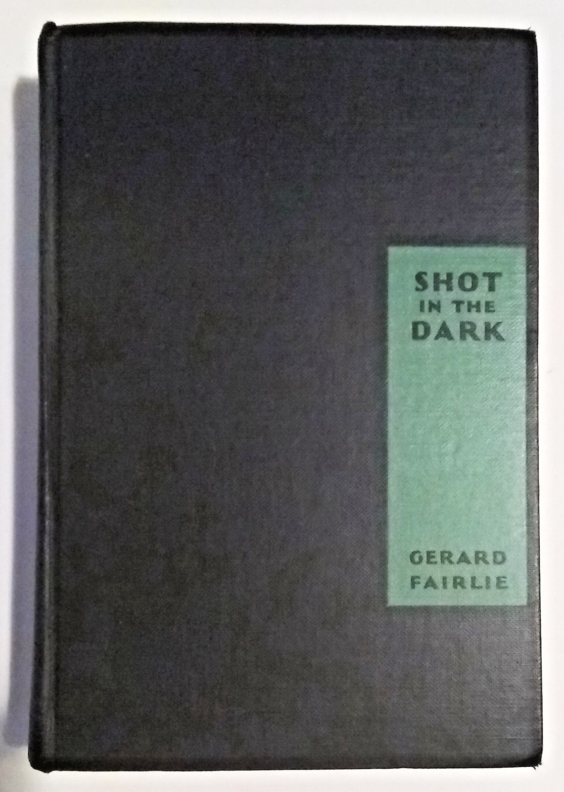SHOT in the DARK by Gerard Fairlie 1932 *1st Edition* DETECTIVE series A.L. Burt