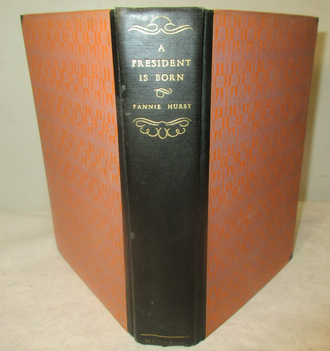 A President is Born by Fannie Hurst. 1928 First Edition. Very nice condition.