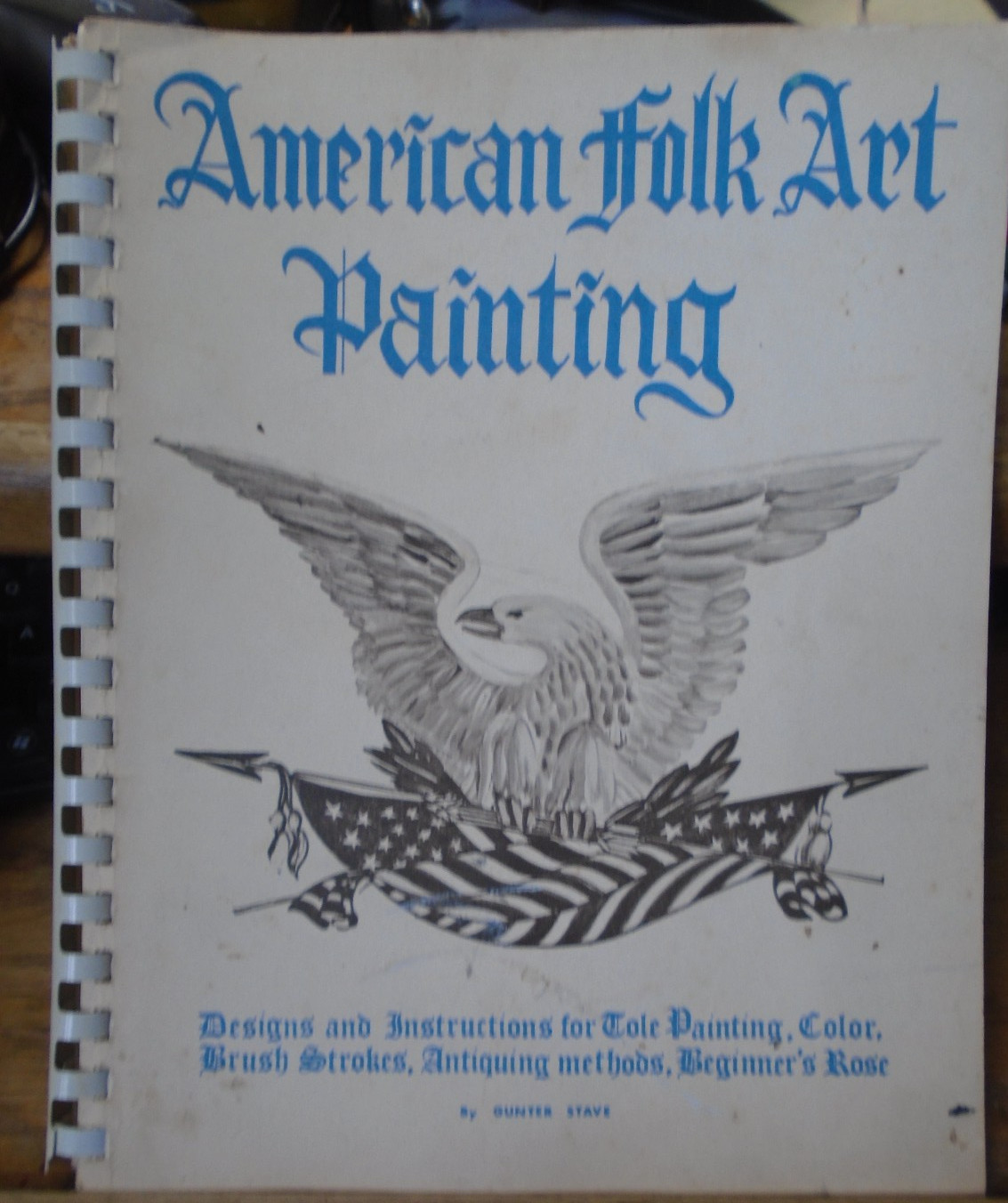 „American Folk Art Painting“ Gunter Stave Softcover Spiral Bound Book 1966 GUC