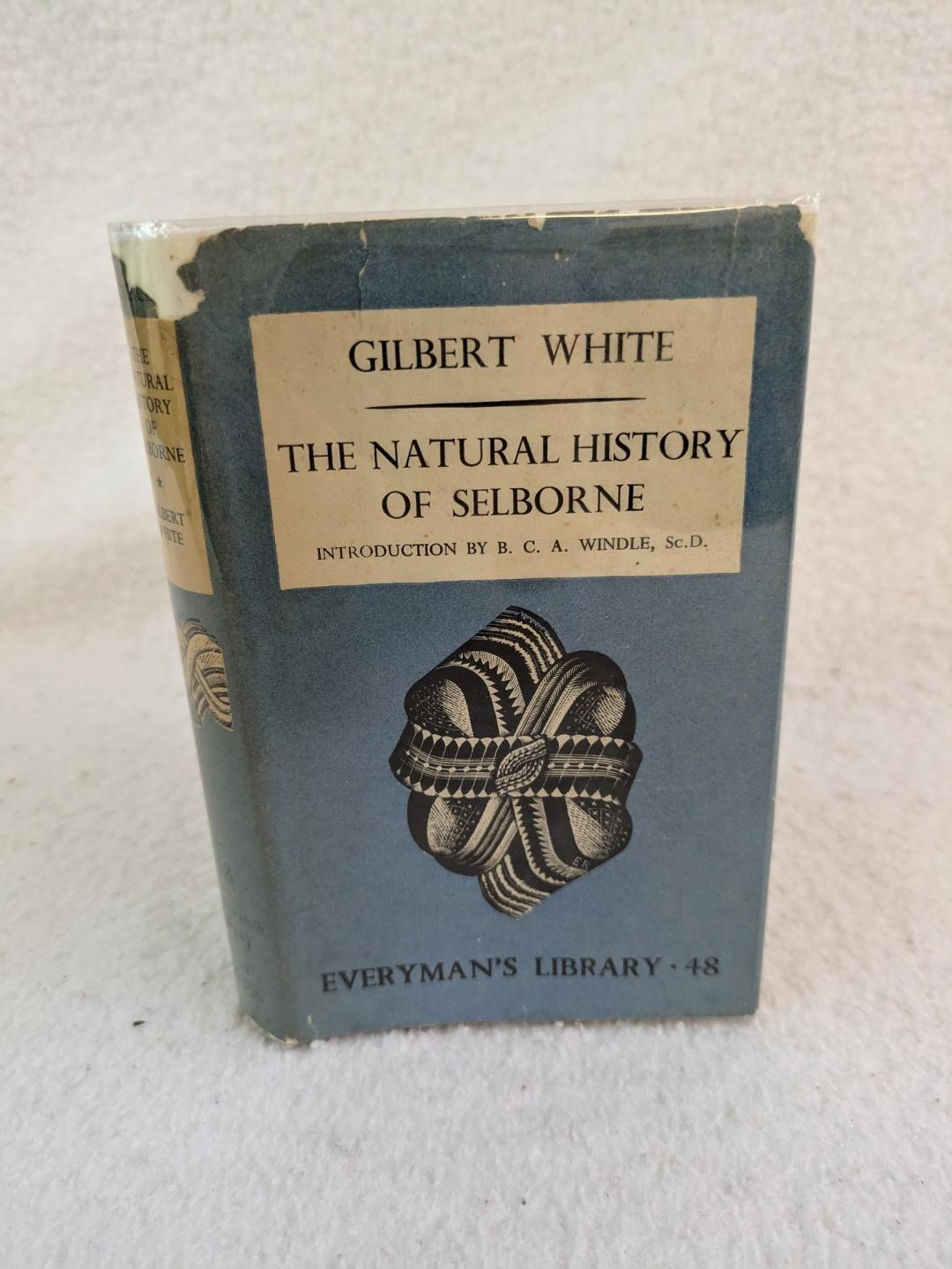 Gilbert White THE NATURAL HISTORY OF SELBORNE Everyman’s Library 1945