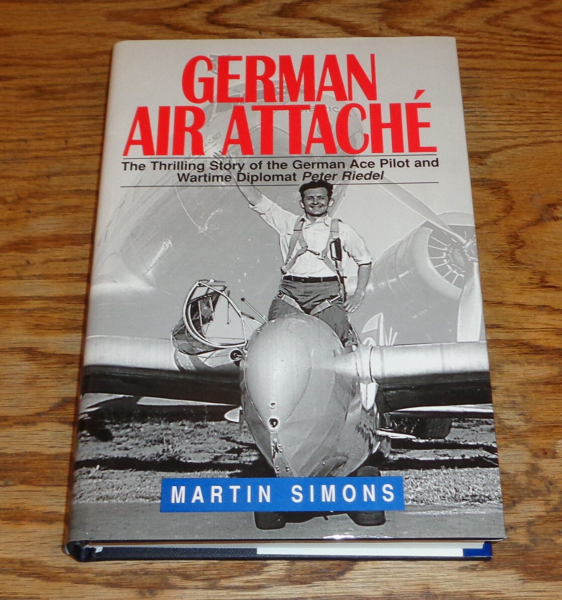 German Air Attache Story of Peter Riedel Hardcover Book Martin Simons