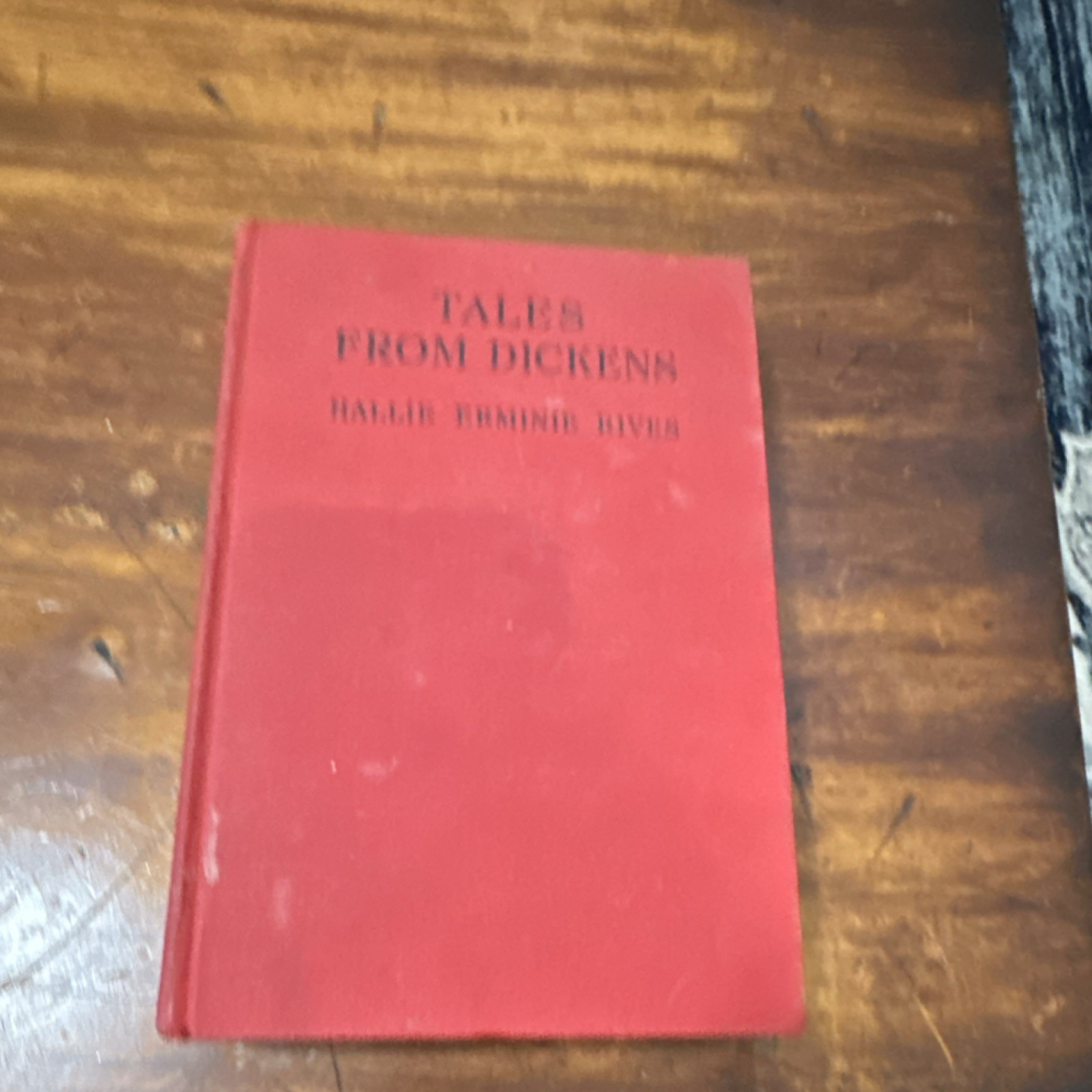 Hallie Erminie Rives Illustrated Hardcover Tales from Dickens Macmillan 1937