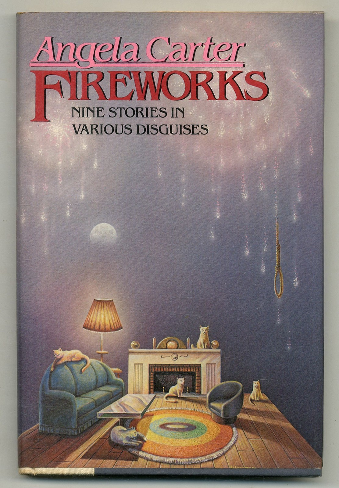 Angela CARTER / Fireworks Nine Stories in Various Disguises 1st Edition 1981