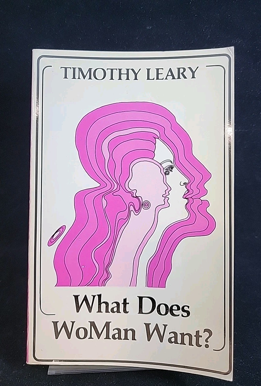 1988 Timothy Leary What Does Woman Want Falcon Press Edition Book