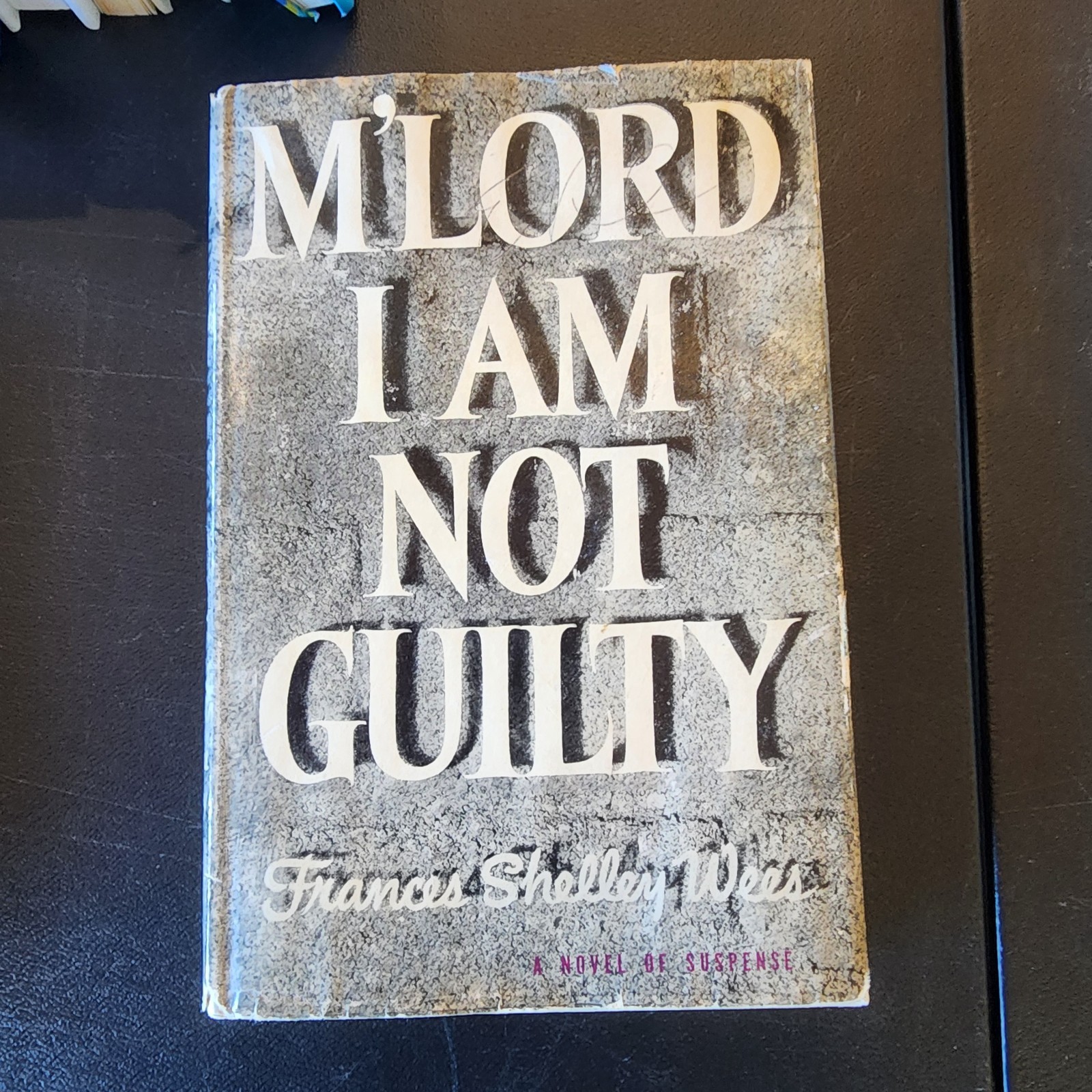 M’Lord I am not Guilty by Frances Shelley Wees 1954 Hardcover with DJ