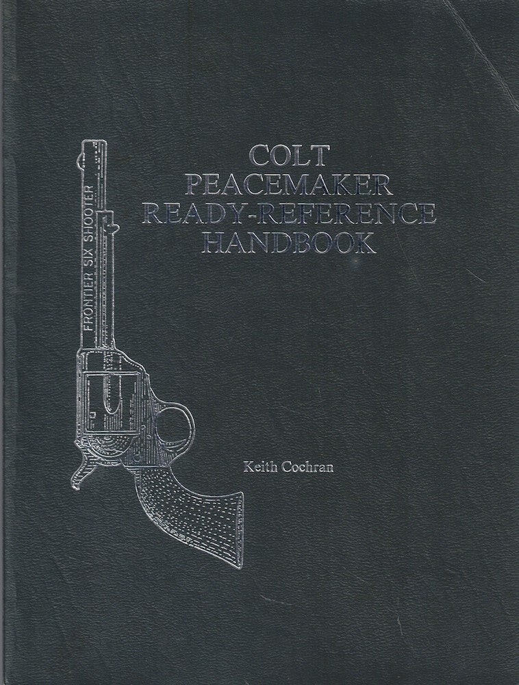 Keith Cochran / Colt Peacemaker Ready-Reference Handbook 1984