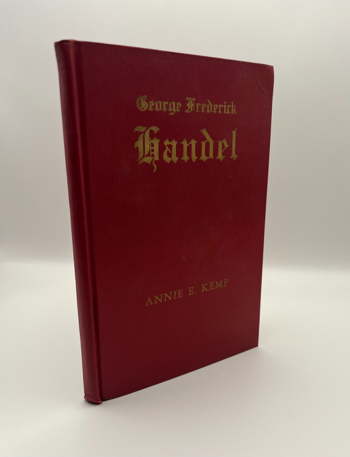 George Frederick Handel: A Biographical Story, Annie Kemp 1948 , Signed