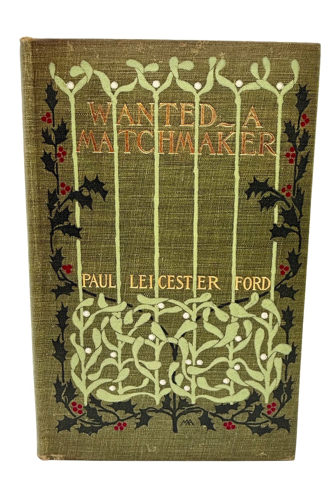 1900 Wanted a Matchmaker by PAUL LEICESTER FORD – 1st/1st w/ SCARCE DUST JACKET