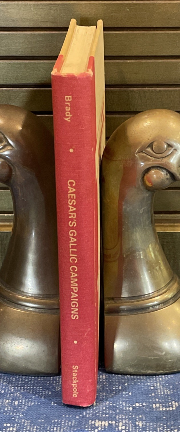 Stackpole Books MILITARY CLASSIC, Caesar’s Gallic Campaigns, 1967 by S. G. Brady