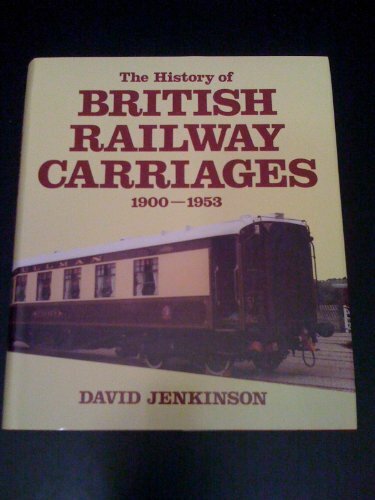 The History of British Railway Carriages, 1900-53 by Jenkinson, David Hardback