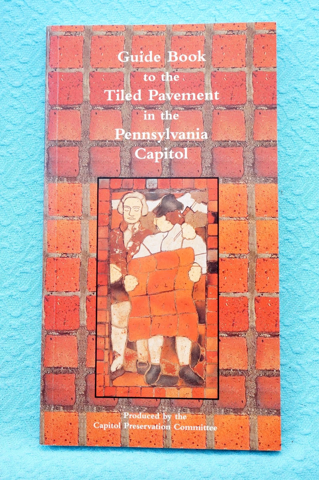 Guide Book to the Tiled Pavement in the Pennsylvania Capitol – Softbound reprint