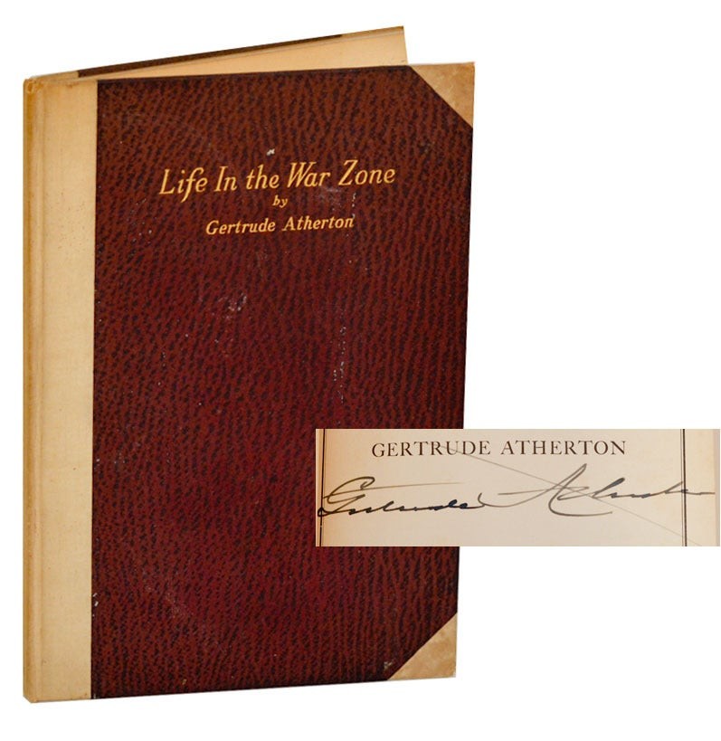 Gertrude ATHERTON / LIFE IN THE WAR ZONE Signed First Edition 1916 #190513