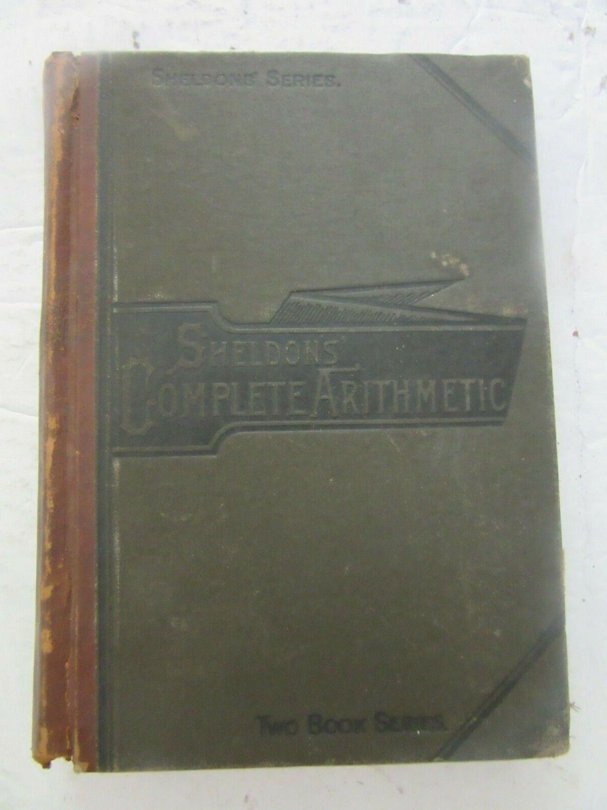Sheldon’s Complete Arithmetic with oral and written exercises 1889
