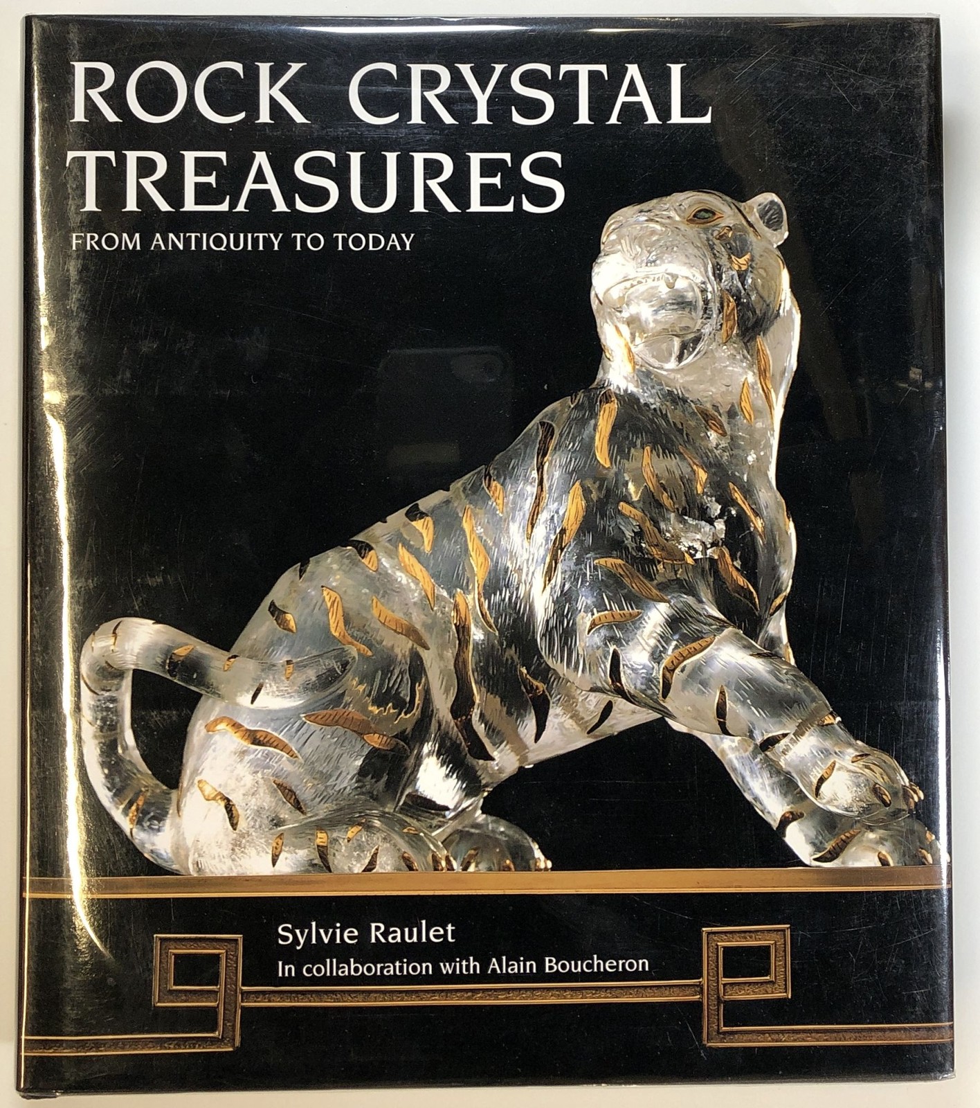 Sylvie Raulet / Rock Crystal Treasures From Antiquity to Today 1st Edition 1999