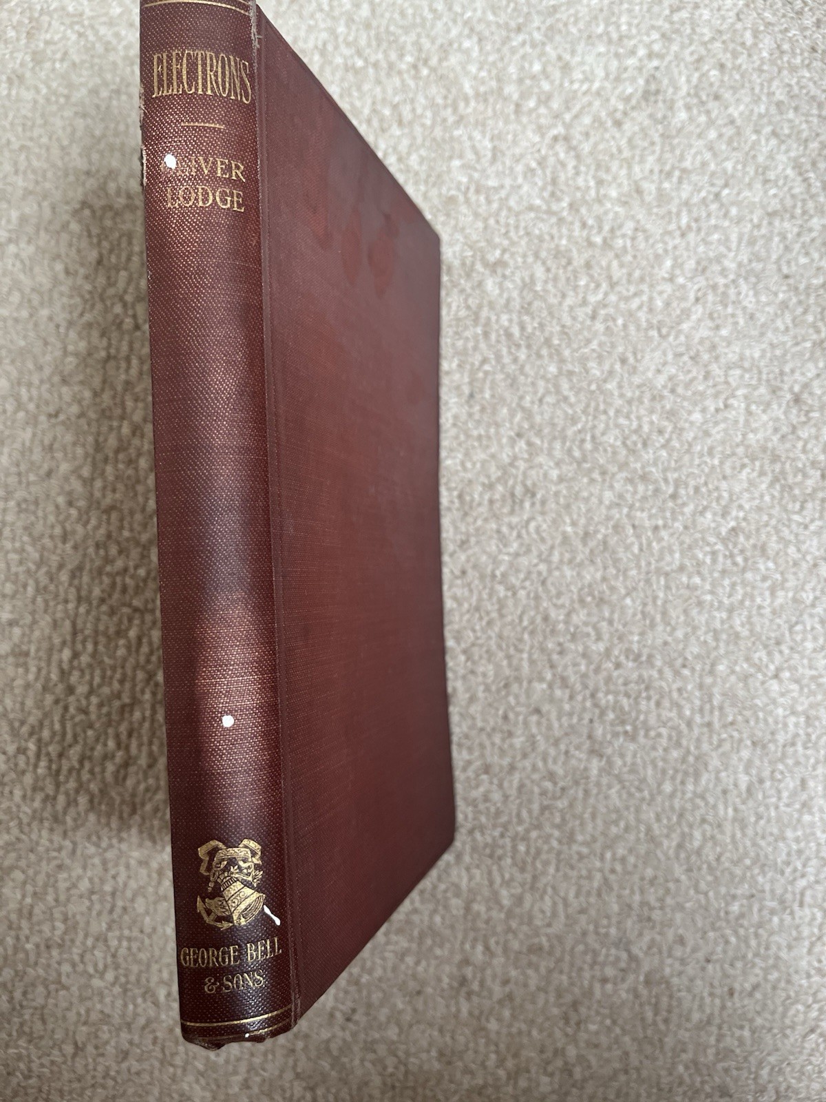 Electrons Sir Oliver Lodge 1906 1st Ed INSIGNED A.P. Chattock and L..F. Bates