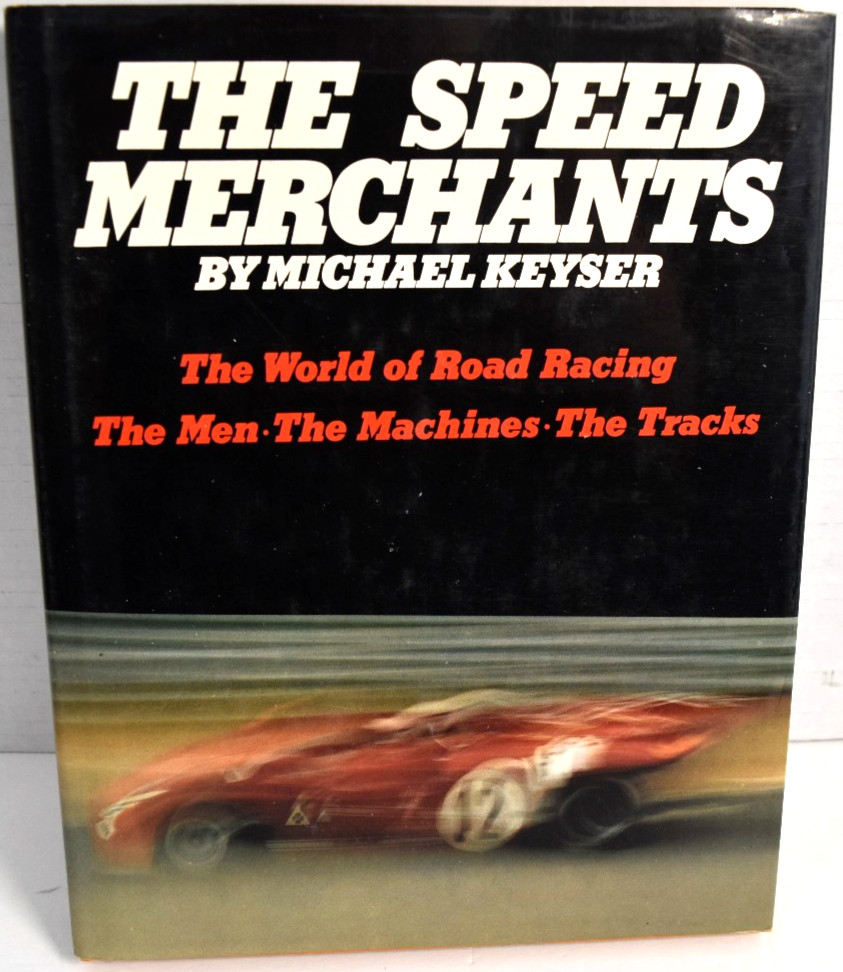 THE SPEED MERCHANTS by Michael Keyser HC/DJ 1973 First Edition *VERY GOOD*