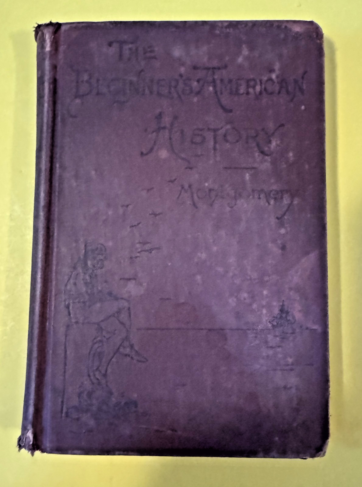 Beginner’s American History by D.H. Montgomery 1902 HB Illustrated, Maps