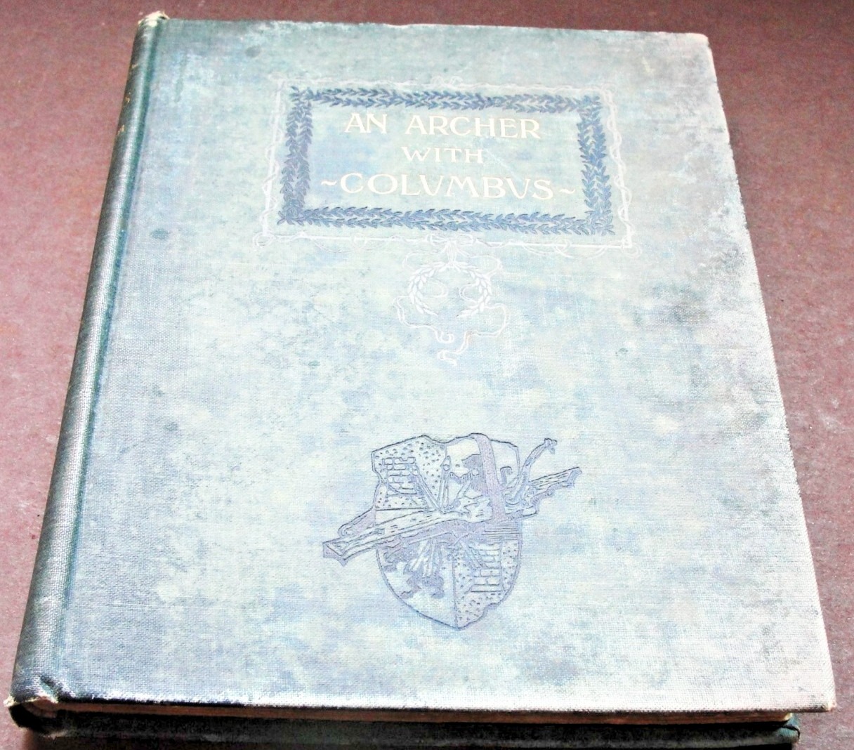 An Archer with Columbus by Charles E. Brimblecom- Joseph Knight Co. 1894 Book.