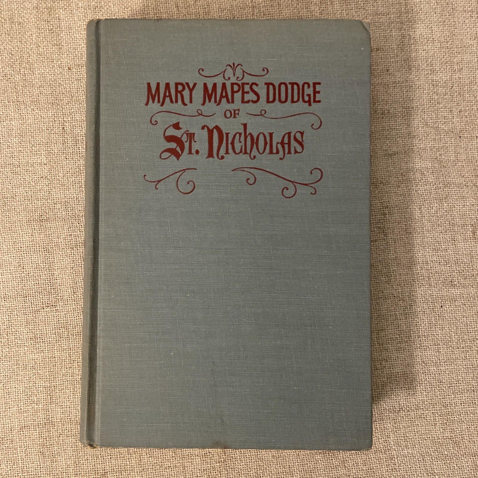 Mary Mapes Dodge Of St. Nicholas By Alice Howard 1943 Hardcover