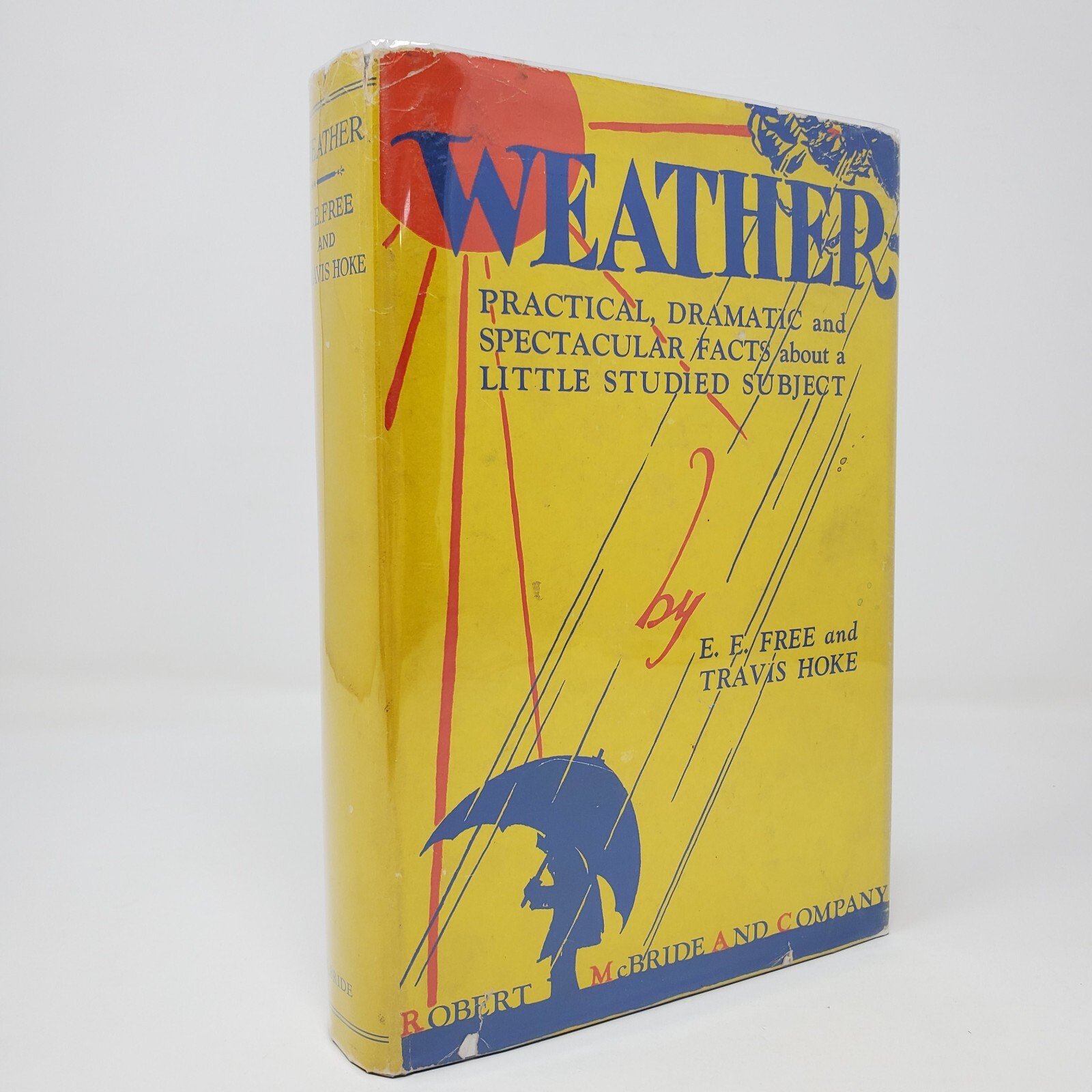 Weather by E. E. Free and Travis Hoke – 1928, Robert M. McBride – Hardcover + DJ