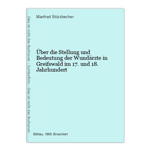 On the Position and Significance of Wound Doctors in Greifswald in the 17th and 18th centuries century