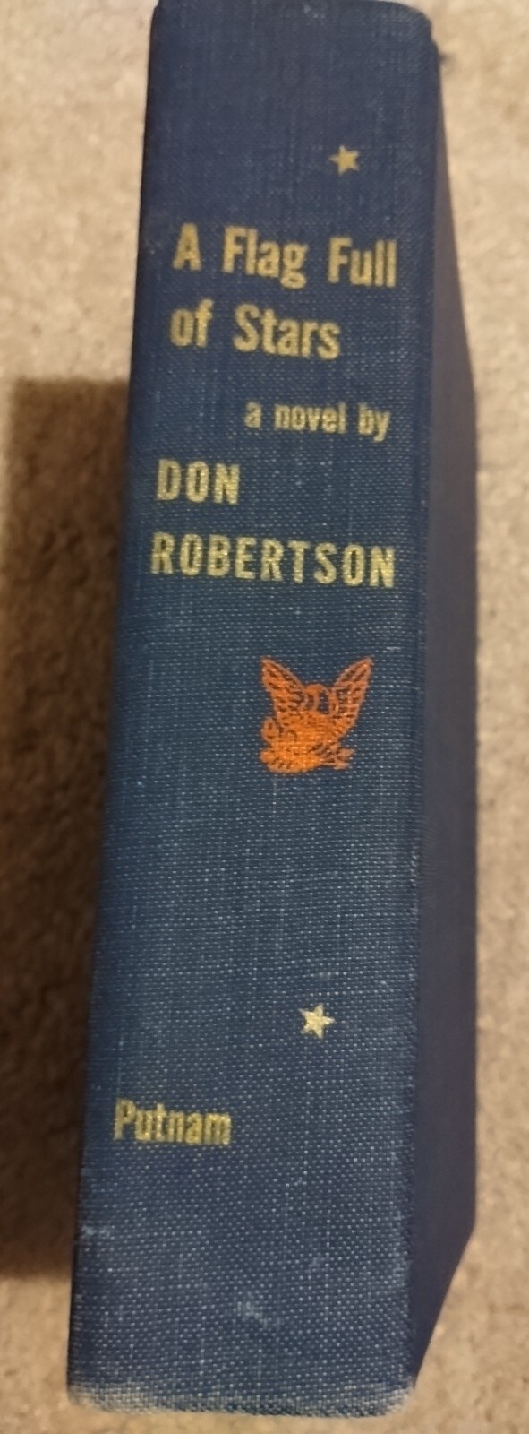 A Flag Full of Stars by Don Robertson. Putnam’s (1964). Hardcover