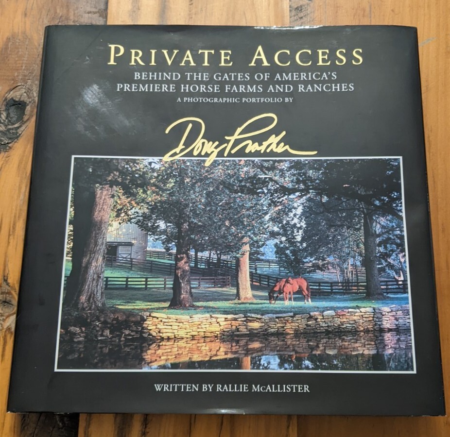 Private Access: Behind the Gates of America’s Premiere Horse Farms and Ranches