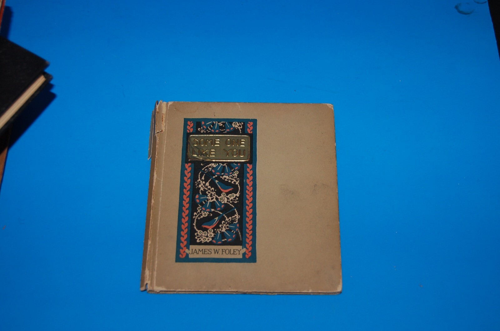 COLLECTIBLE 1925 SOME ONE LIKE YOU BY JAMES FOLEY HARDCOVER BOOK