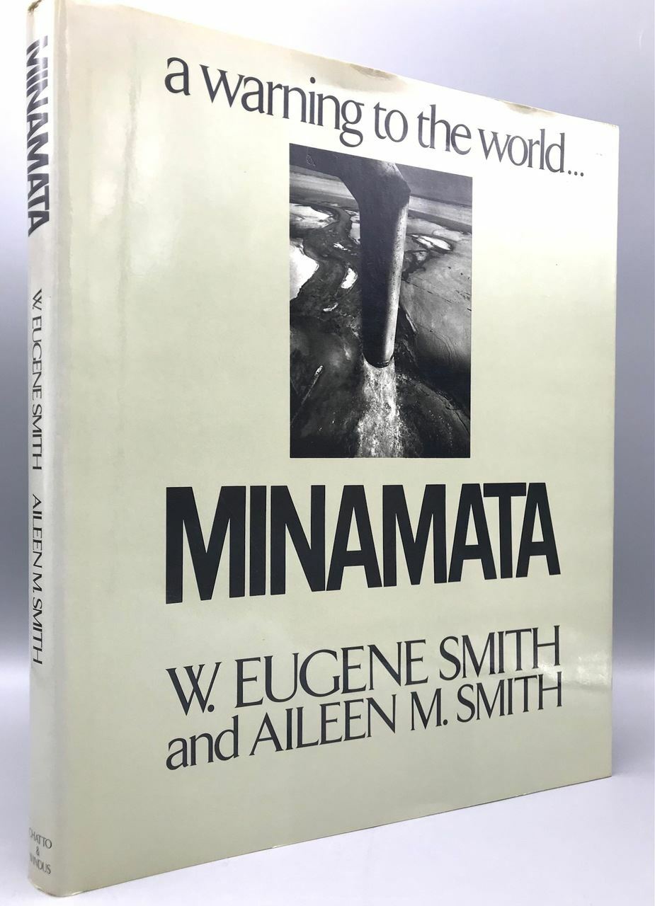 MINAMATA: A warning to the world, by W. Eugene Smith – 1975 [First Edition]