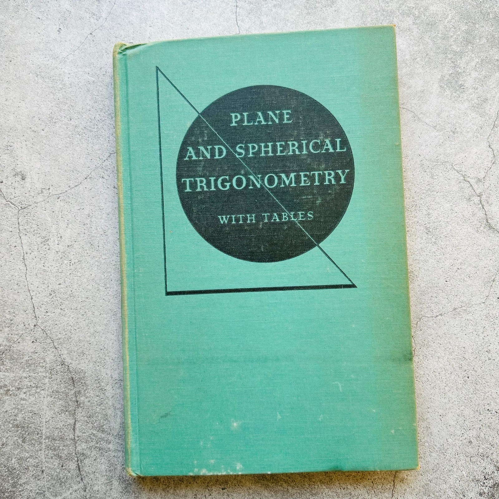 Plane and Spherical Trigonometry with Tables Hardcover Book by Ballou 1973