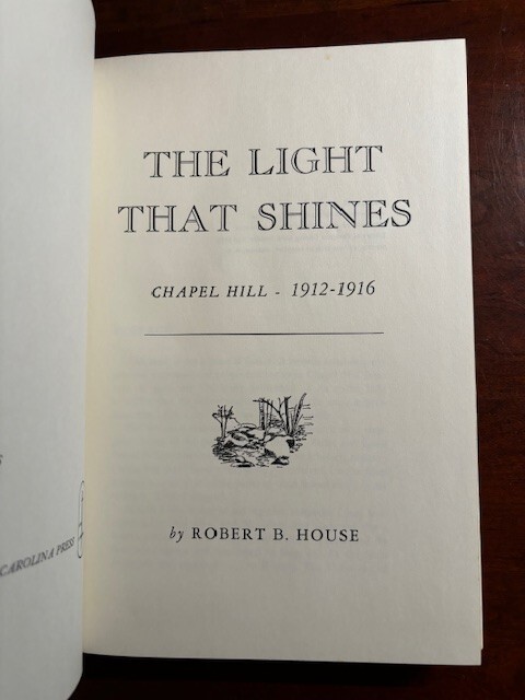 SIGNED The Light That Shines: Chapel Hill 1912-1916, North Carolina History HCDJ