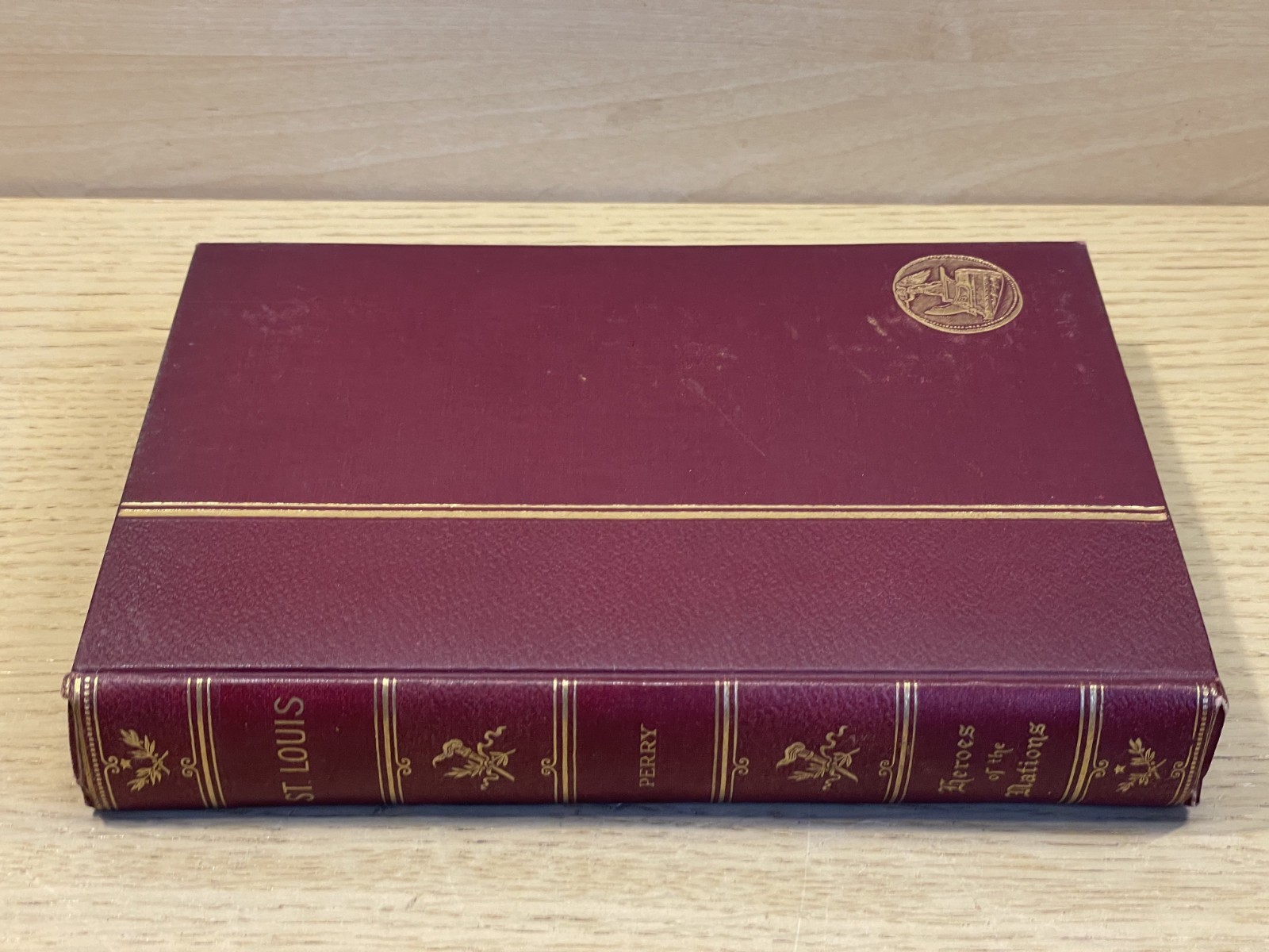 Frederick Perry SAINT LOUIS (LOUIS IX) Heroes of the Nations G P Putnam’s Sons