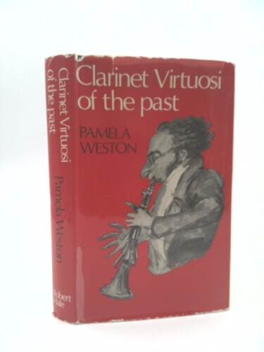 Clarinet Virtuosi of the Past. 1971. Cloth with dustjacket. (1st Ed)