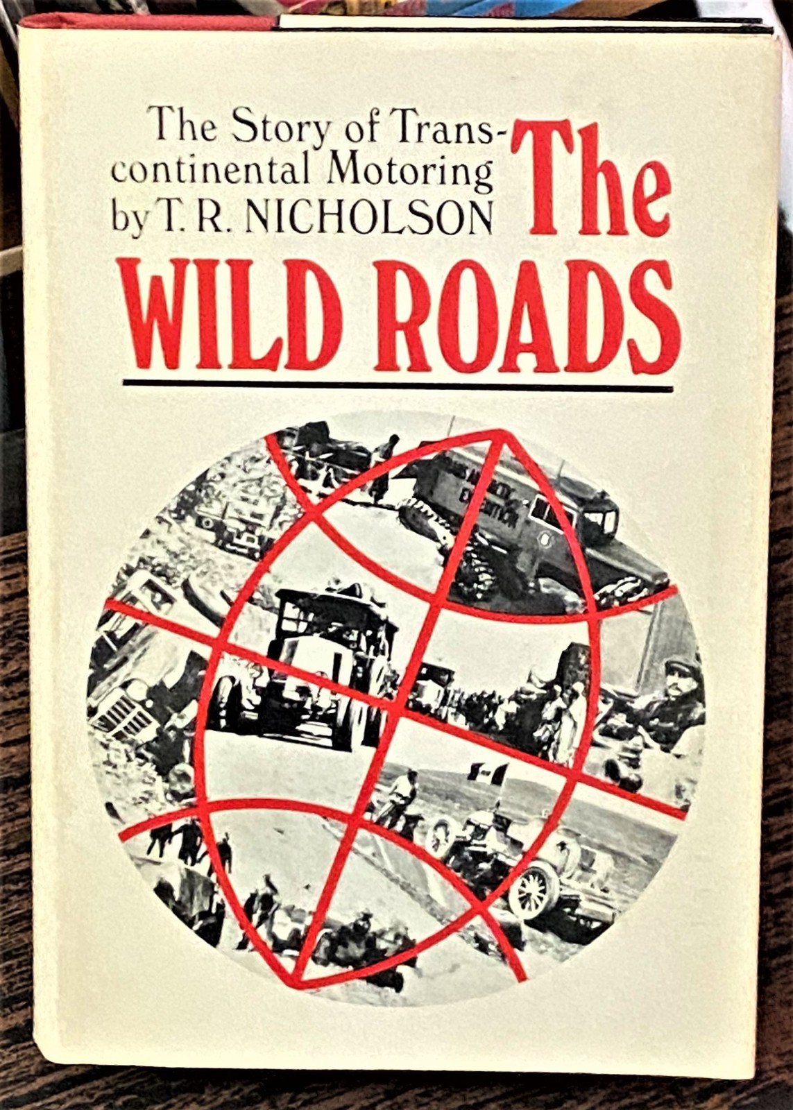 T R Nicholson / THE WILD ROADS 1st Edition 1969
