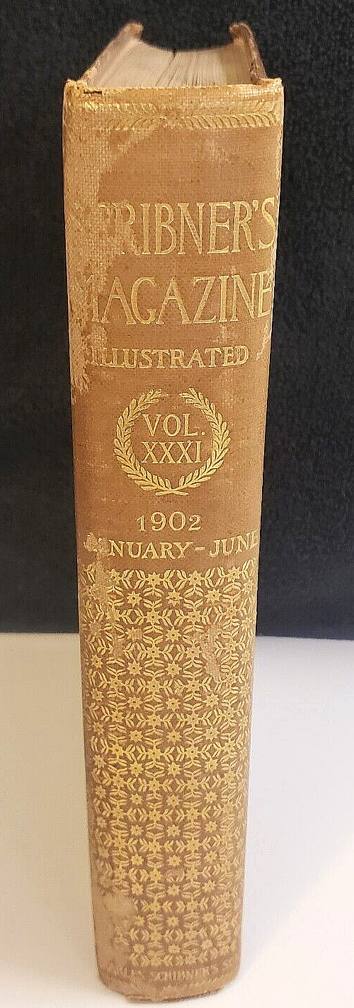 SCRIBNER’S MAGAZINE ILLUSTRATED~ Jan-June 1902 Hard Bound Book Edition (VOL. 31)