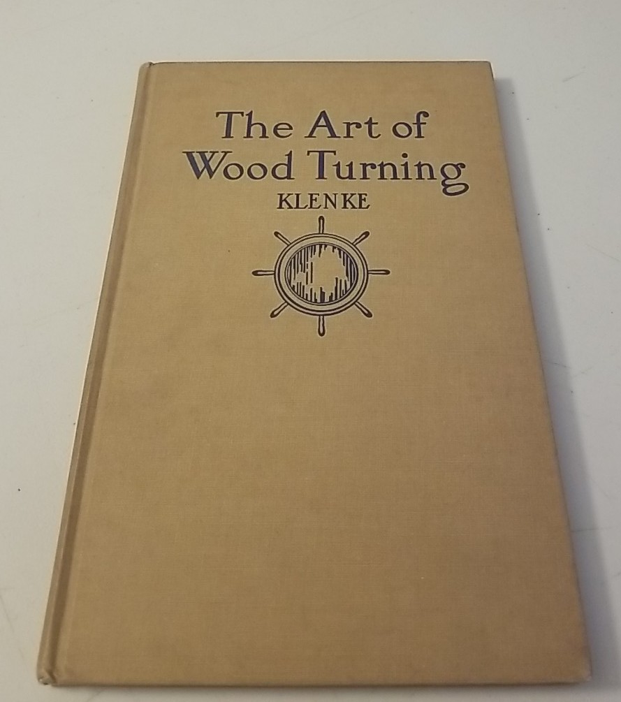 The Art of Wood Turning – 1937 Hardcover Revised Edition – William W. Klenke