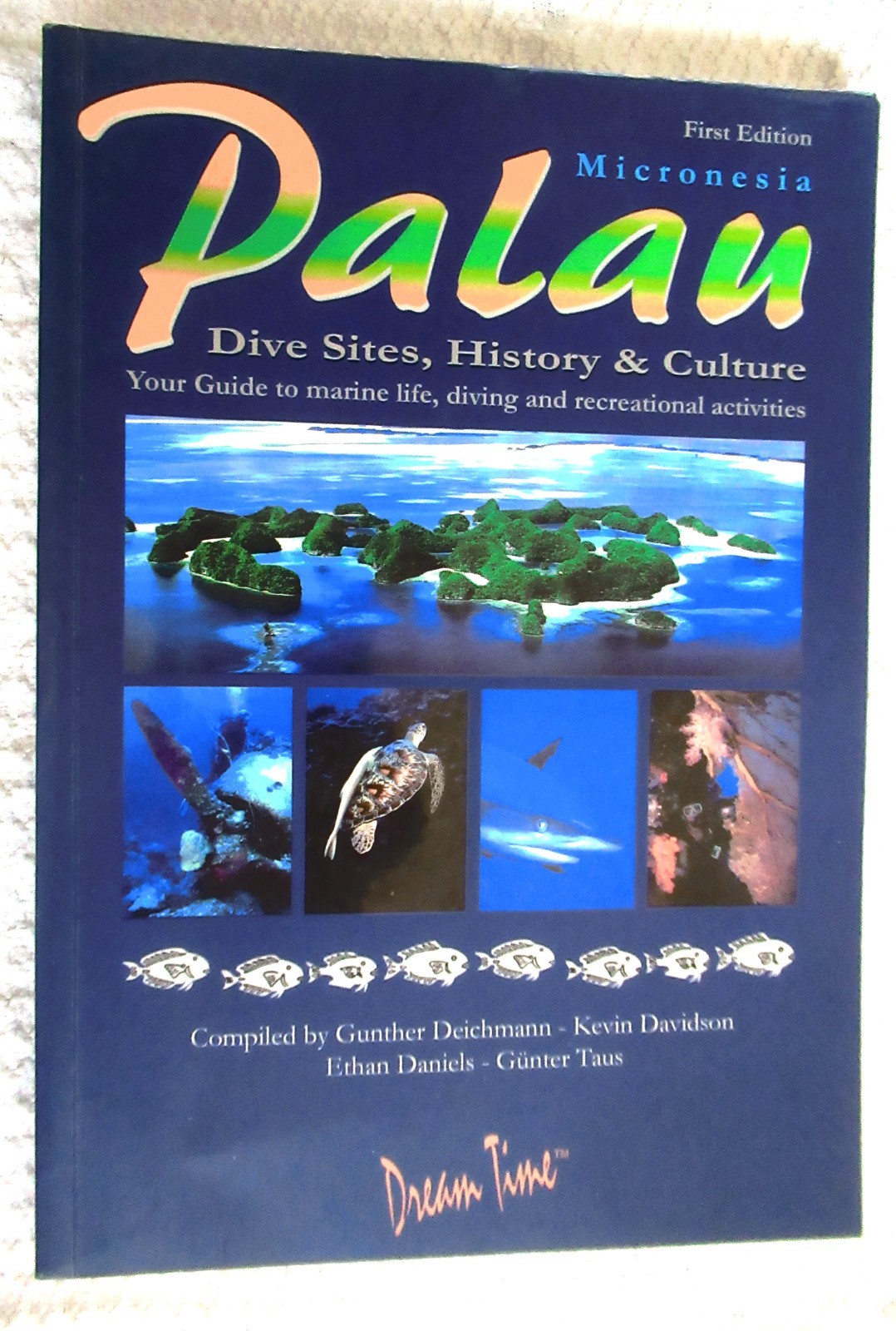 Micronesia PALAU Dive Sites, History & Culture GUNTHER DEICHMANN Dream Time 2001