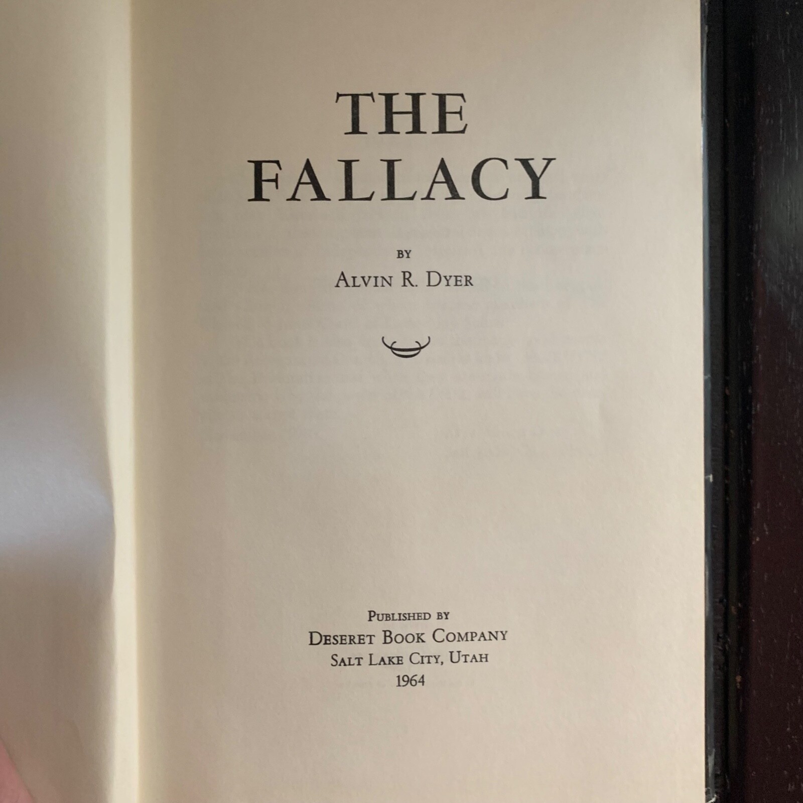 The Fallacy – Alvin R. Dyer – 1964 Deseret Book Co. – Hardcover w/ Dust Jacket