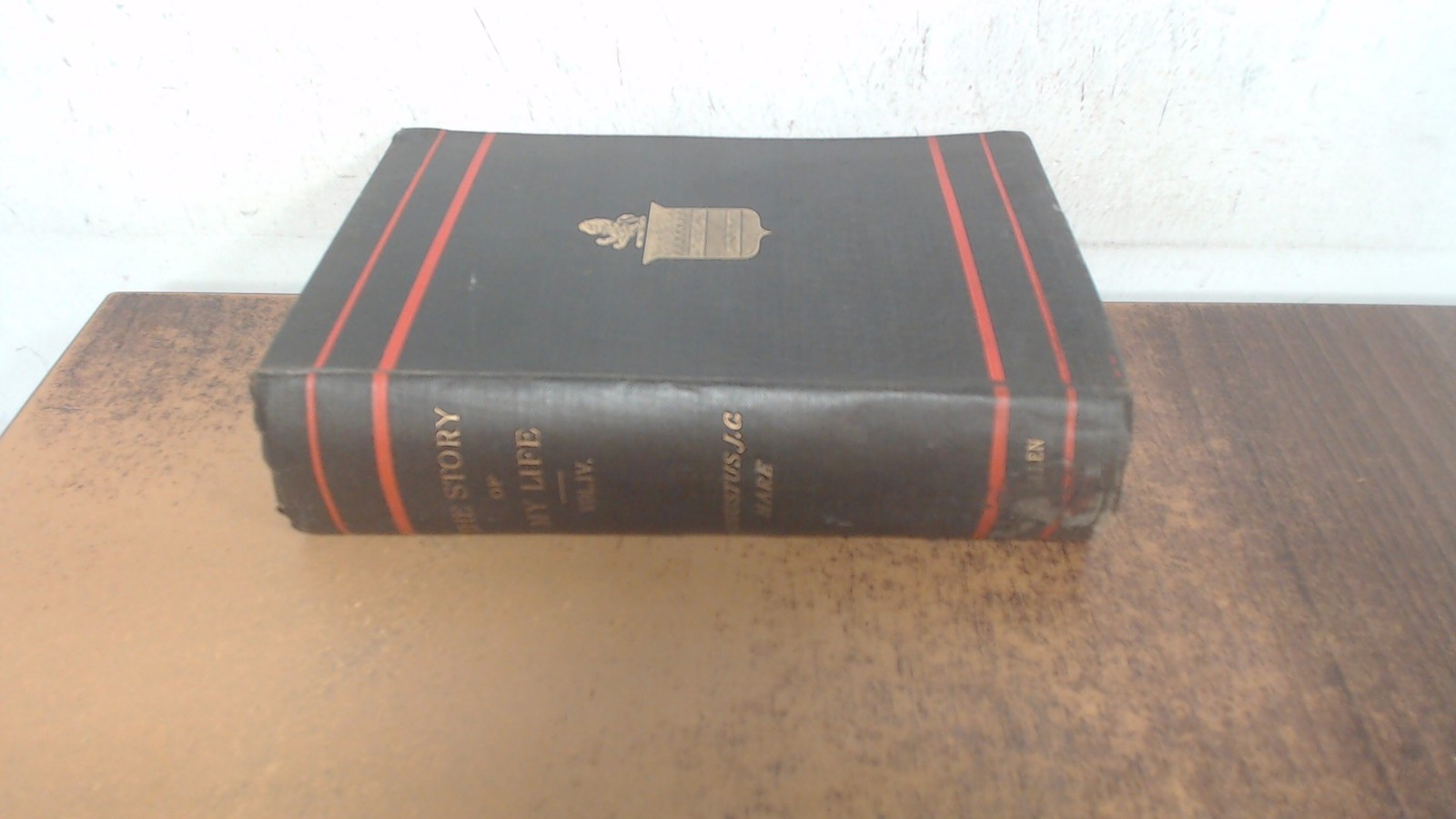 The story of my life, volume IV, Augustus J.C. Hare, George Allen