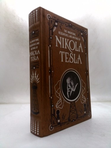 The Inventions, Researches and Writings of Nikola Tesla by Nikola Tesla