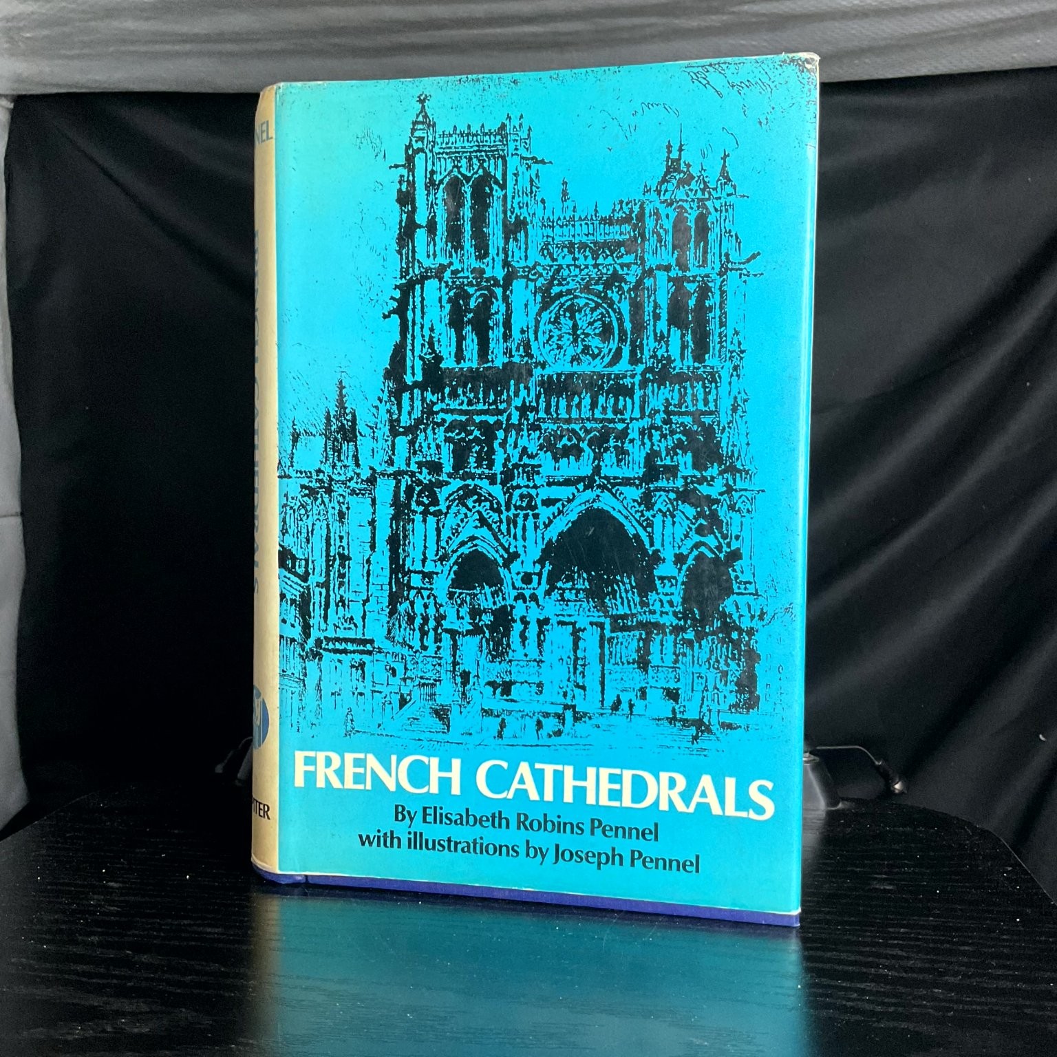 French Cathedrals Elizabeth Robins Pennell Illustrated Joseph Pennell 1981