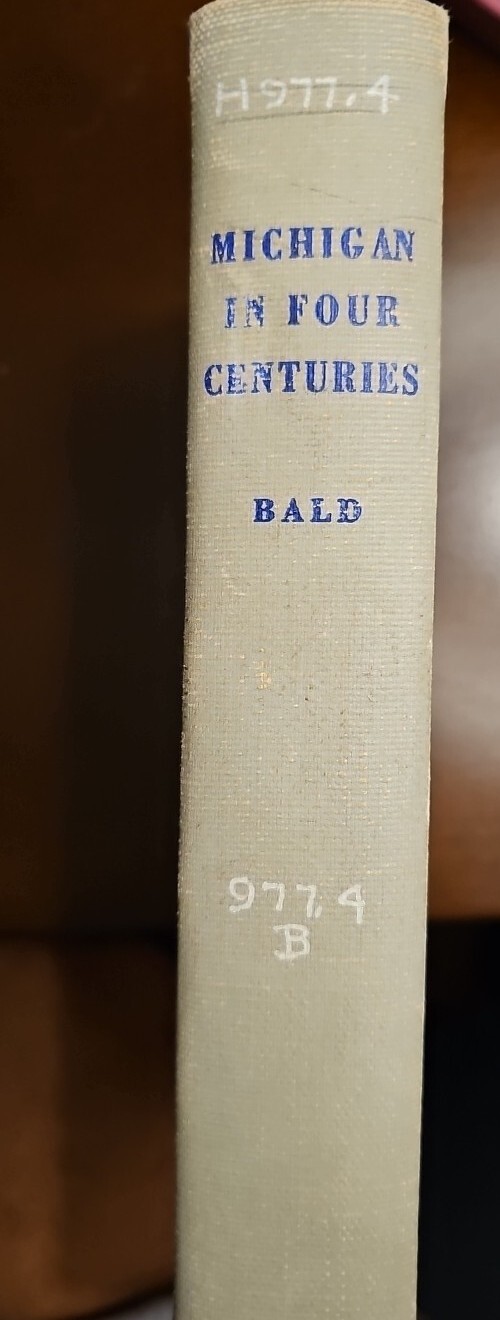 Michigan In Four Centuries By: F Clever Bald