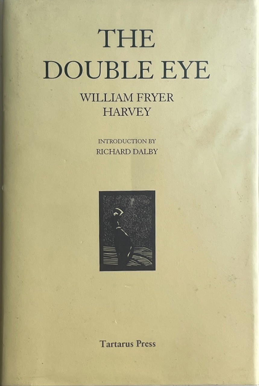 The Double Eye / William Harvey / Tartarus Press 2009 Ltd ed HC DJ
